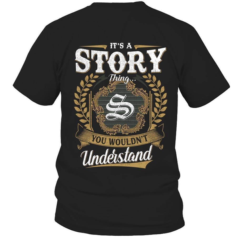 Its Story Thing You Wouldnt Understand D91 T Shirt